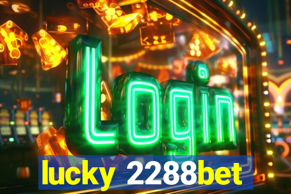 lucky 2288bet